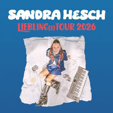 SANDRA HESCH - Liebling(s)tour 2026 27.05.2026 Die Kantine