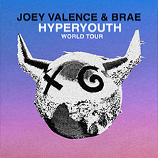 Joey Valence & Brae - HYPERYOUTH 31.05.2026 Muffatwerk