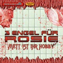 3 Engel für Rosie - Mett ist Ihr Hobby 31.10.2026 Theater in der Filmdose