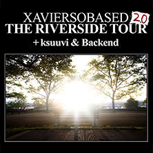 Xaviersobased - Riverside 2.0 07.04.2026 Essigfabrik