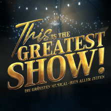 This is THE GREATEST SHOW! - Die größten Musical Hits aller Zeiten - LIVE 2026 26.04.2026 Arena Kreis Düren
