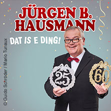 Jürgen B. Hausmann - 25 Jahre - Dat is e Ding! 17.01.2027 MEDIO.RHEIN.ERFT.