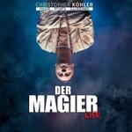 Christopher Köhler - Der Magier - Secret Tour