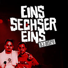 SECHSER & DJ DISPO - EINS SECHSER EINS Tour 02.11.2026 Helios 37