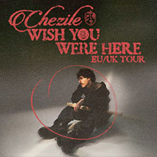 Chezile - Wish You Were Here UK/EU Tour 15.06.2026 Nochtspeicher & Nochtwache