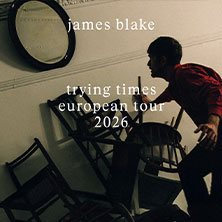 James Blake - Trying Times Tour 15.10.2026 Astra Kulturhaus