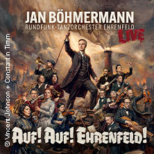 Jan Böhmermann & Das Rundfunk Tanzorchester Ehrenfeld - Auf! Auf! Ehrenfeld! 02.02.2027 LANXESS arena
