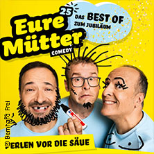 Eure Mütter - Perlen vor die Säue - Das Best of zum Jubiläum 04.11.2026 Kulturraffinerie K714