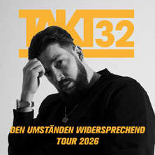 Takt32 - Den Umständen widersprechend Tour 2026 18.04.2026 Luxor