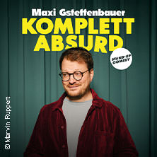 Maxi Gstettenbauer - KOMPLETT ABSURD - Preview 10.09.2026 Scala Club