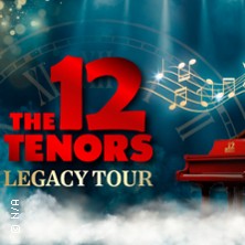 The 12 Tenors - Legacy Tour 05.03.2027 Stadttheater Euskirchen