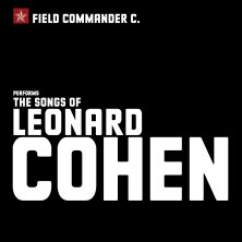 Field Commander C. - The Songs of Leonard Cohen 11.12.2026 Stadttheater Euskirchen