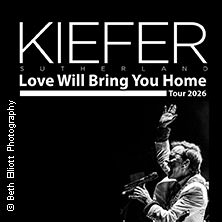 Kiefer Sutherland - Love Will Bring You Home Tour 2026 - Support: Colin Andrew 09.05.2026 Live Music Hall
