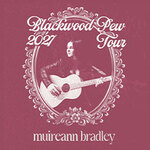 Muireann Bradley - Blackwood Pew Tour 2027