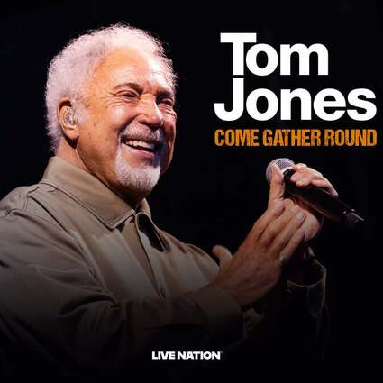 Tom Jones - COME GATHER ROUND 2026 16.07.2026 Festhalle
