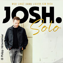 Josh. - Wer singt dann Lieder für dich - Solo Tour 2026 11.05.2026 Wohnzimmer (Stadthalle)