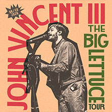 John Vincent III - The Big Lettuce Tour 01.06.2026 YUCA