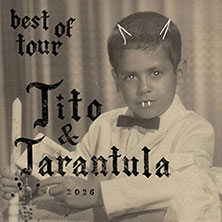 Tito & Tarantula - Best Of Tour 2026 13.10.2026 GLORIA