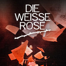 Die Weiße Rose - Musical von Alex Melcher & Vera Bolten 01.08.2026 Kölner Philharmonie