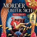 Mörder unter sich - Ein außergewöhnlicher Musical-Thriller