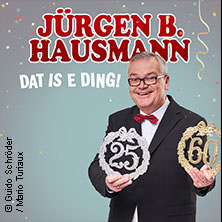 Jürgen B. Hausmann - 25 Jahre - Dat is e Ding! 11.03.2027 Stadttheater Euskirchen
