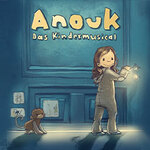 Anouk - Das Kindermusical - Musik von Peter Maffay & Freunde