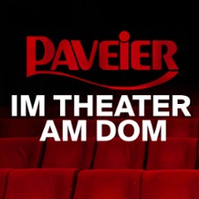 PAVEIER - 2026 - live im Theater am Dom 03.07.2026 Theater am Dom
